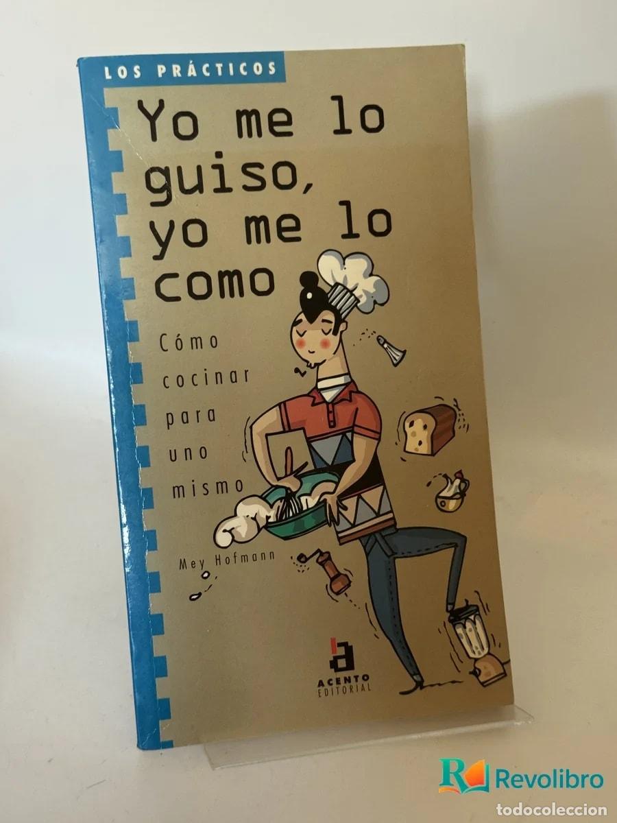 Libros de segunda mano: Yo me lo guiso, yo me lo como - Mey Hofmann