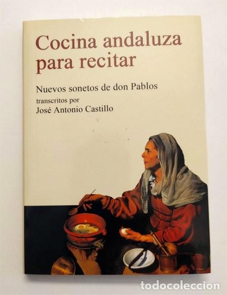 Libros de segunda mano: Cocina andaluza para recitar. Recetas de cocina con los ingredientes y la forma de preparar en verso