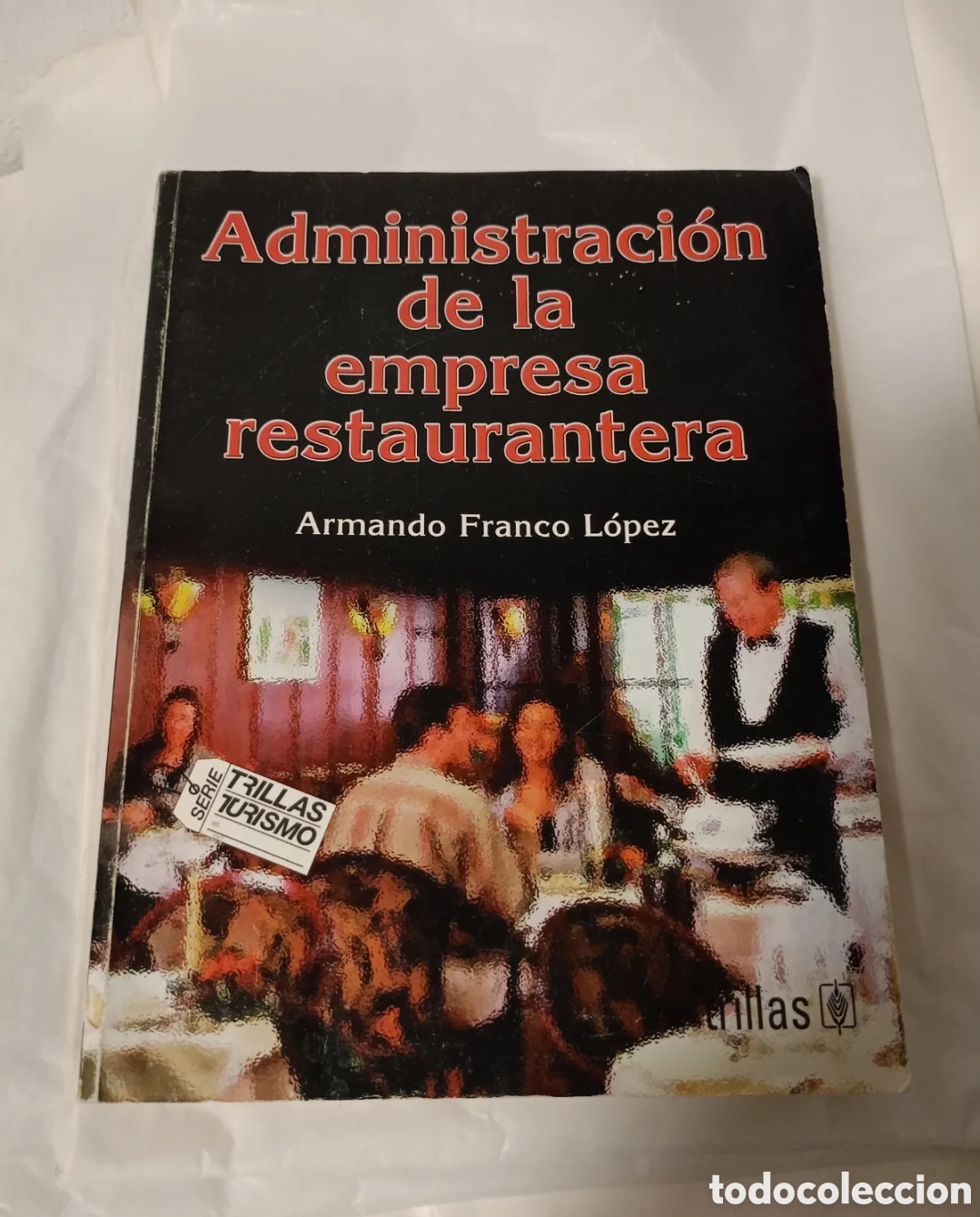 Libros de segunda mano: Administraci&oacute;n De La Empresa Restaurantera , Armando Franco (Usado)