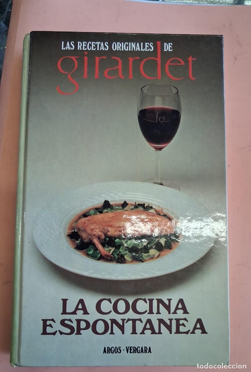 Libros de segunda mano: La cocina espontanea Recetas originales de Girardet.Ed espa&ntilde;ola 1982