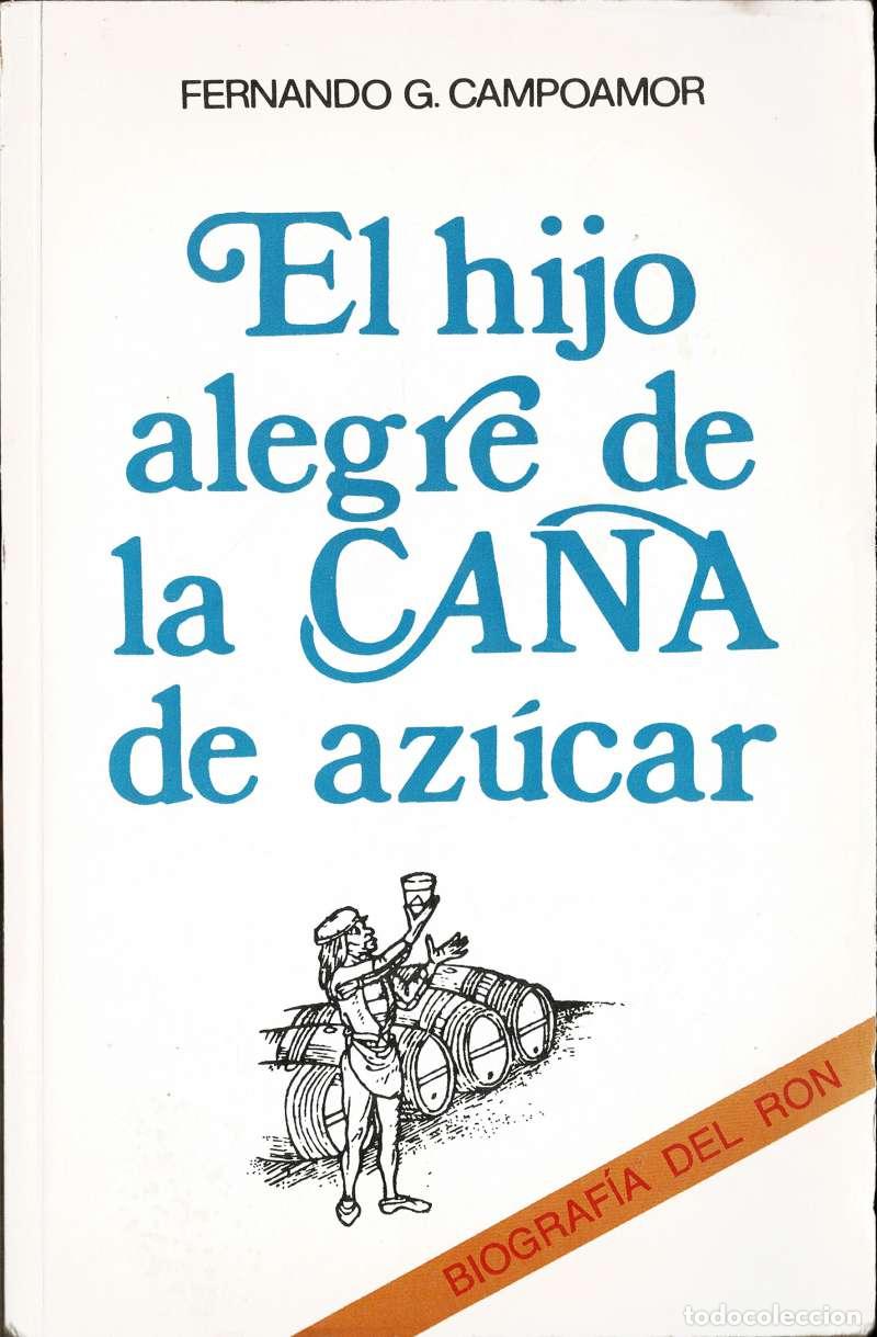 Libros de segunda mano: El hijo alegre de la ca&ntilde;a de az&uacute;car. Biograf&iacute;a del ron - Fernando G. Campoamor