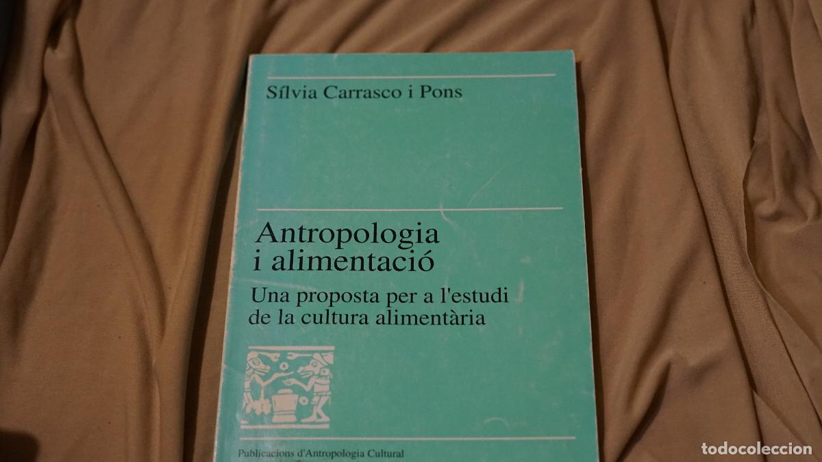 Libros de segunda mano: Silvia Carrasco i Pons - Antropolog&iacute;a y alimentaci&oacute;