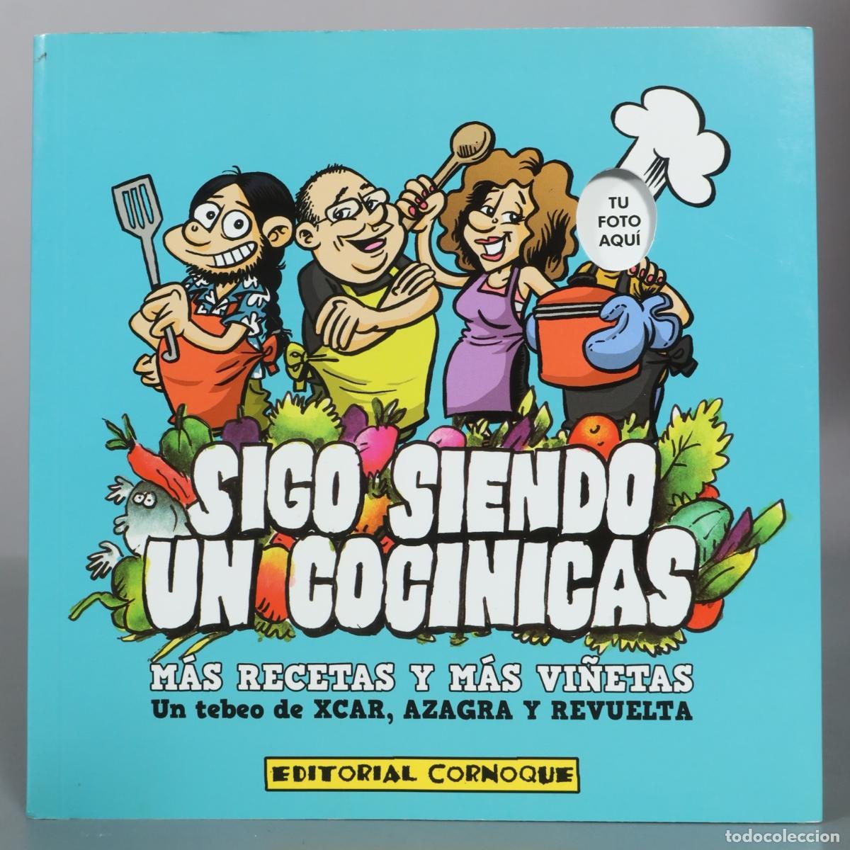 Libros de segunda mano: Sigo siendo un cocinicas - M&aacute;s recetas y m&aacute;s vi&ntilde;etas - Xcar, Azagra y Revuelta - Editorial Cornoque