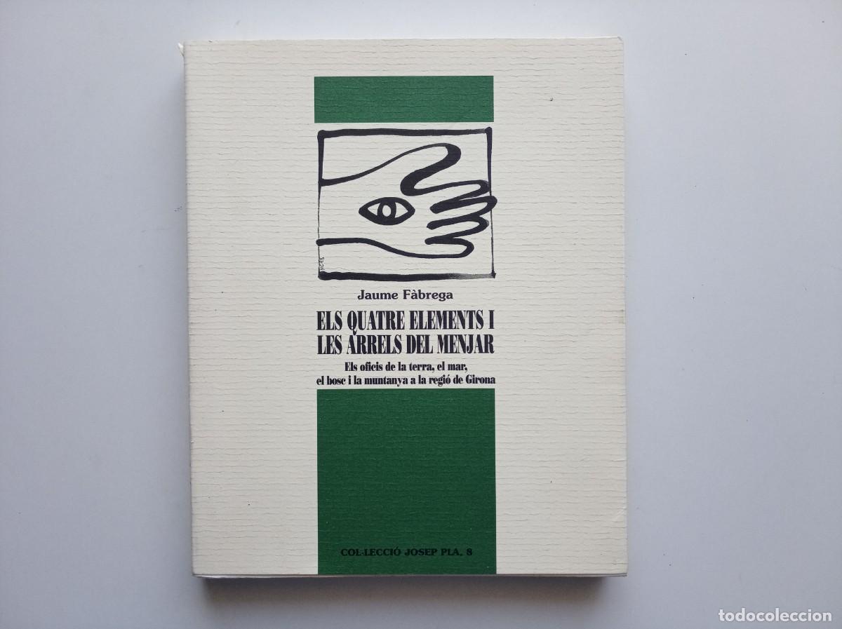 Libros de segunda mano: JAUME FABREGA. ELS QUATRE ELEMENTS I LES ARRELS DEL MENJAR. 1999. OBRA IL.LUSTRADA.