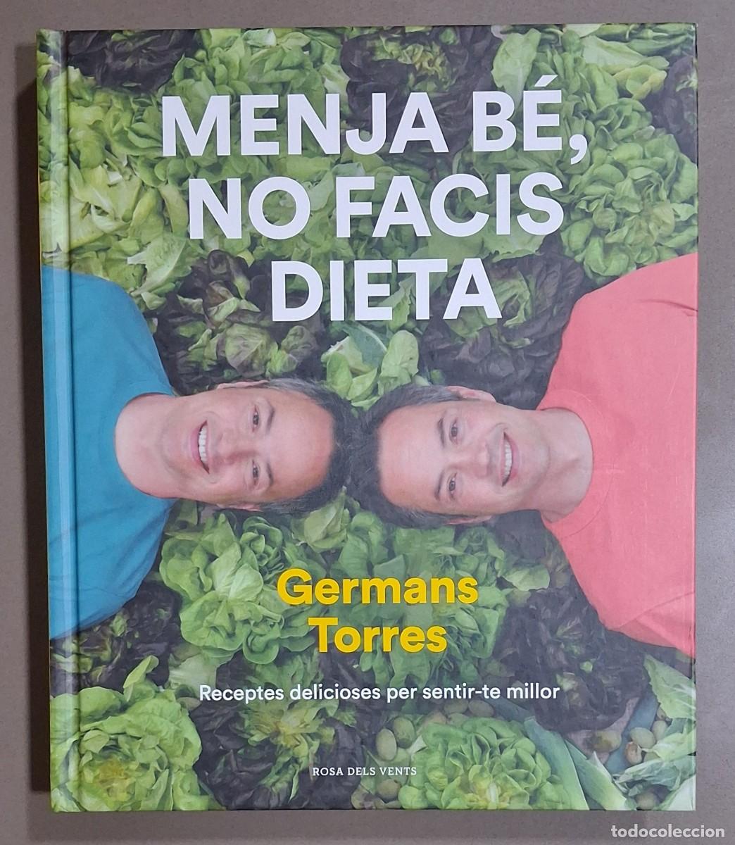 Libros de segunda mano: Menja b&eacute;, no facis dieta. Germans Torres. Rosa dels Vents 2021. 1&ordf; edici&oacute;! 24 cm. A color. Com nou!