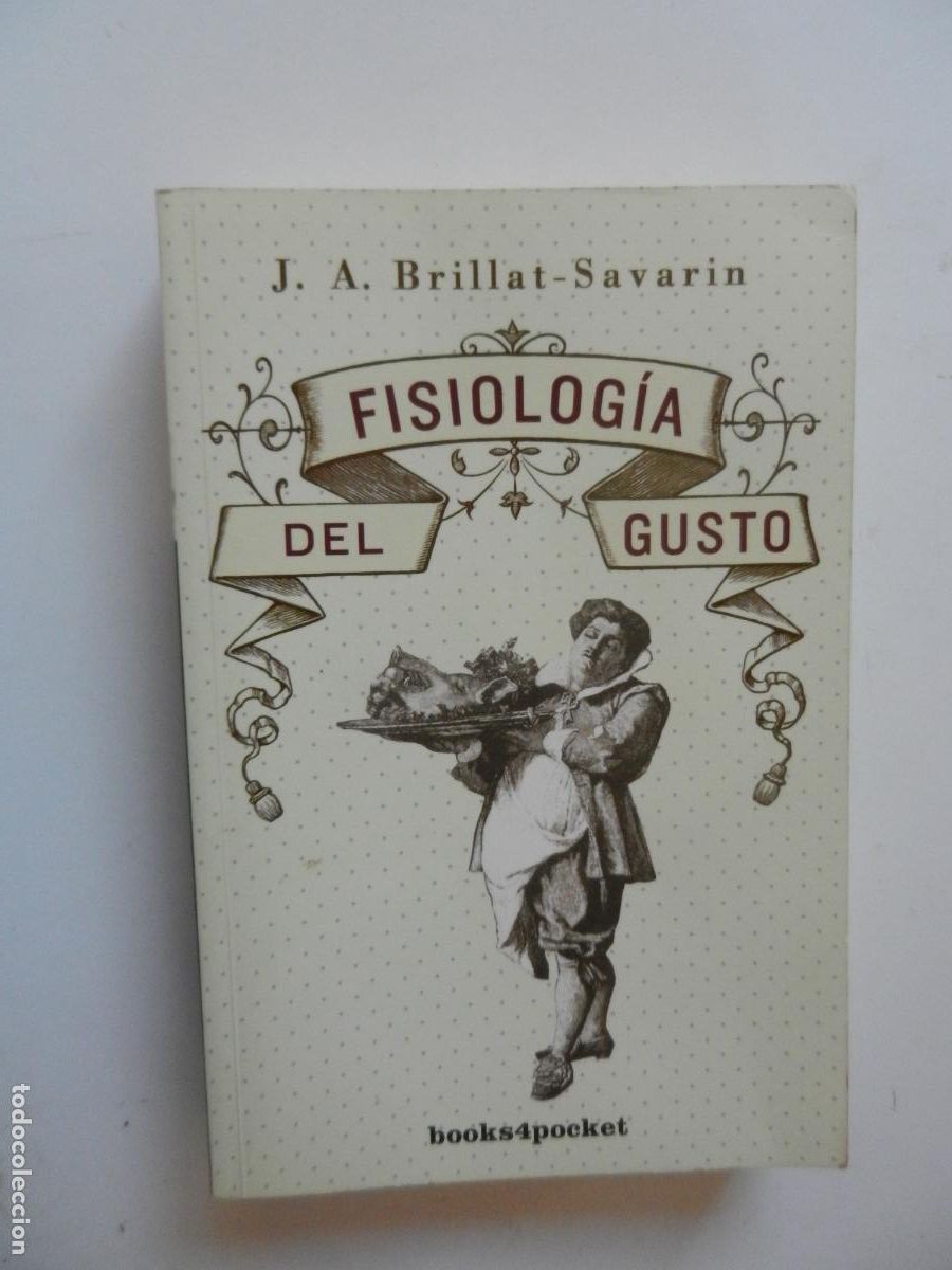 Libros de segunda mano: FISIOLOG&Iacute;A DEL GUSTO - J. A. BRILLAT-SAVARIN - EDICIONES OBELISCO 1&ordf; EDICI&Oacute;N 2014.
