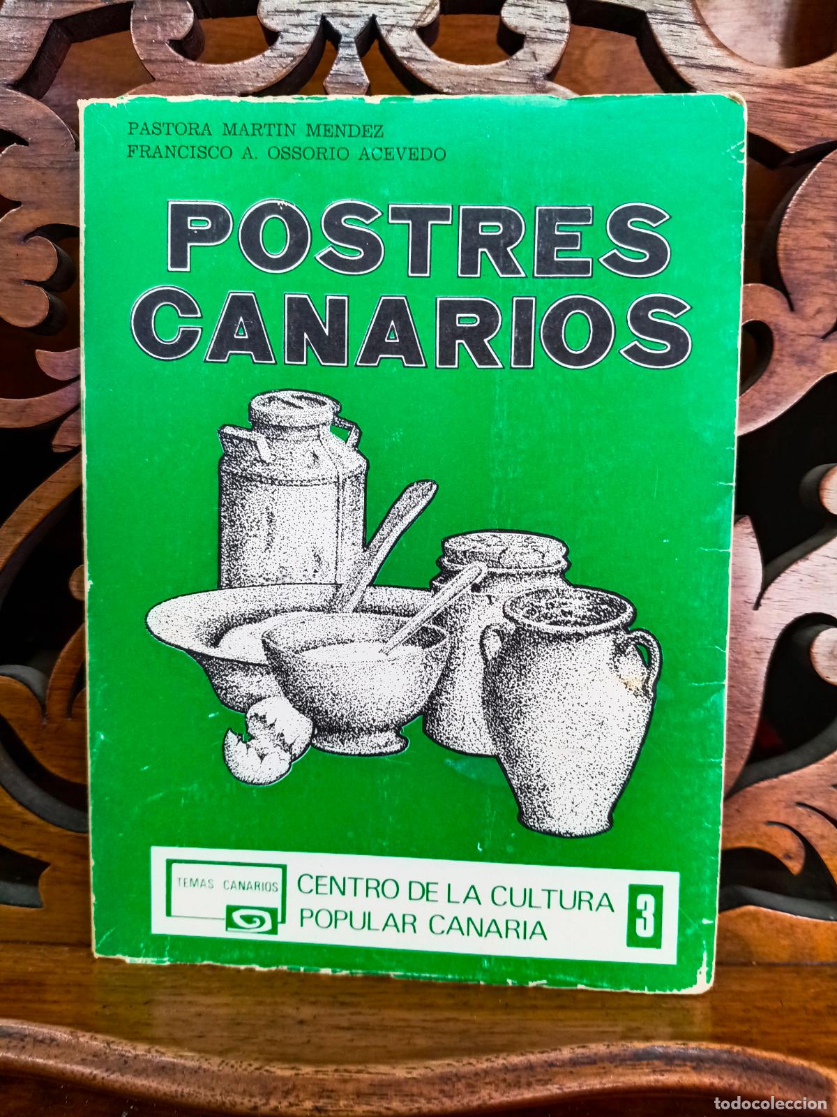 Libros de segunda mano: POSTRES CANARIOS, PASTORA MARTIN MENDEZ Y FRANCISCO OSSORIO. CANARIAS 1982