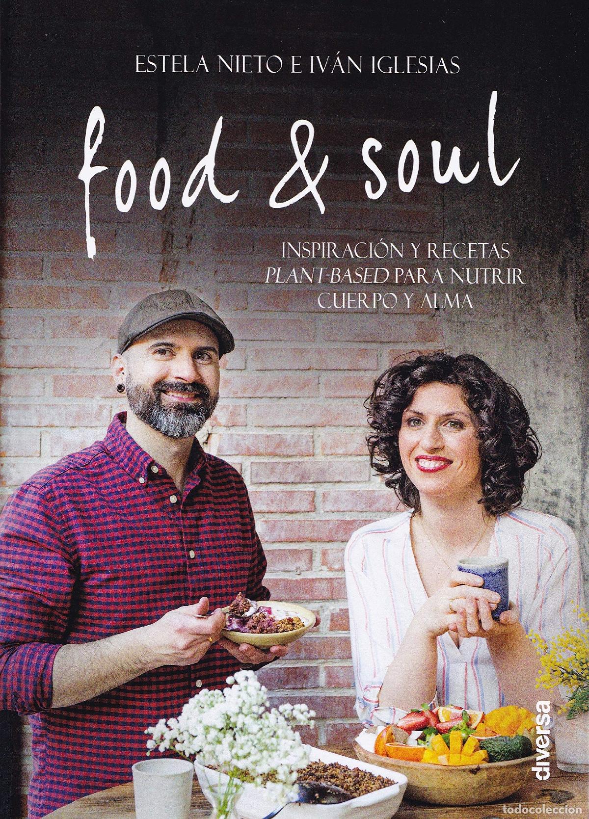 Second hand books: Food & Soul. Inspiraci&oacute;n y recetas plant-based para nutrir cuerpo y alma: 7 (Cocina natural)