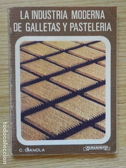 Libros de segunda mano: La industria moderna de galletas y pasteler&iacute;a Carlos Gianola Paraninfo 1980