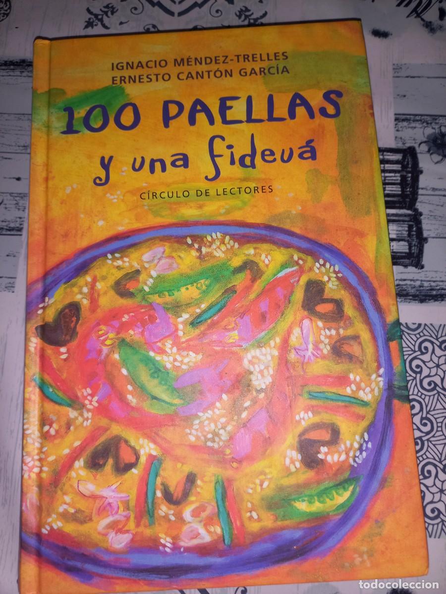 Libros de segunda mano: 100 PAELLAS Y UNA FIDEU&Aacute;- IGNACIO M&Eacute;NDEZ Y ERNESTO CANT&Oacute;N