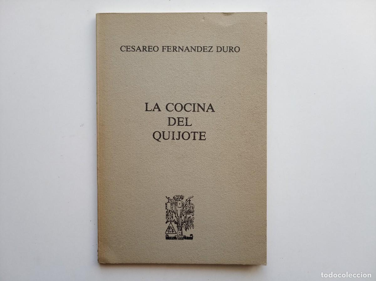 Libros de segunda mano: CESAREO FERNANDEZ DURO. LA COCINA DEL QUIJOTE. 1983.