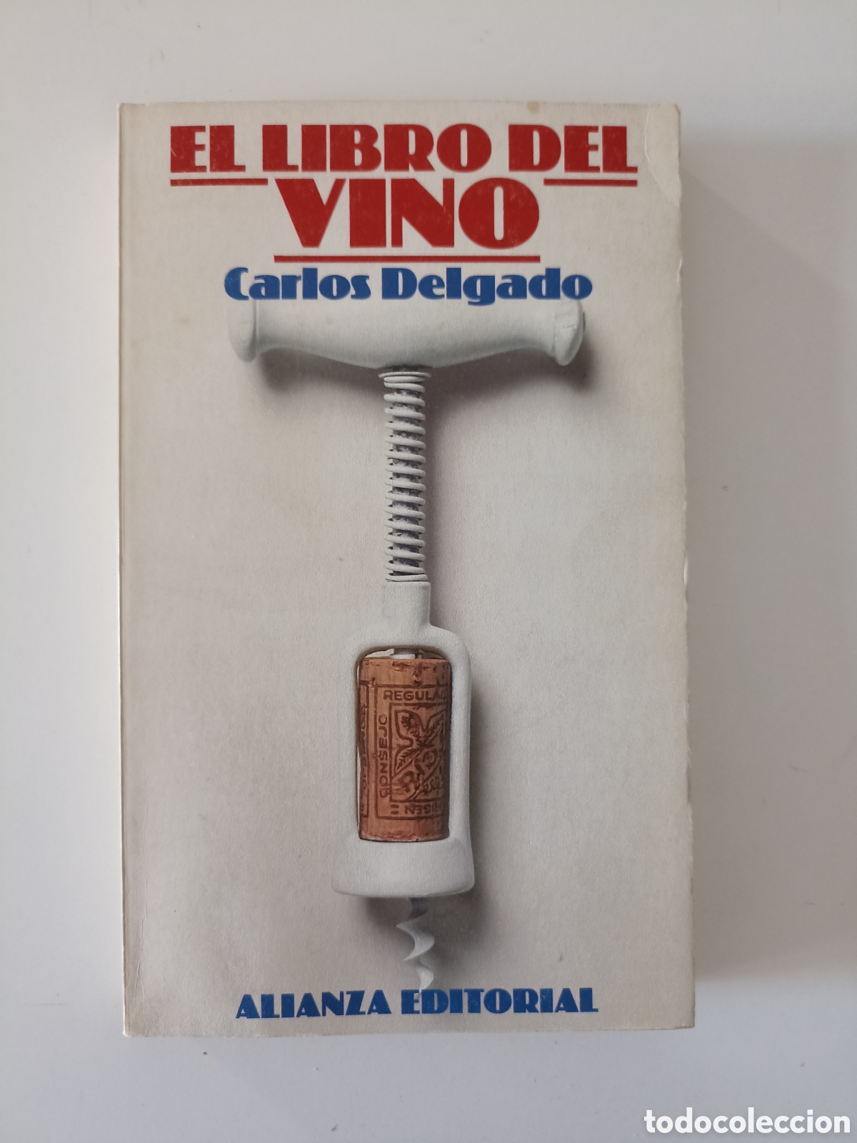 Libros de segunda mano: Carlos Delgado - El libro del vino (Alianza, 1985)