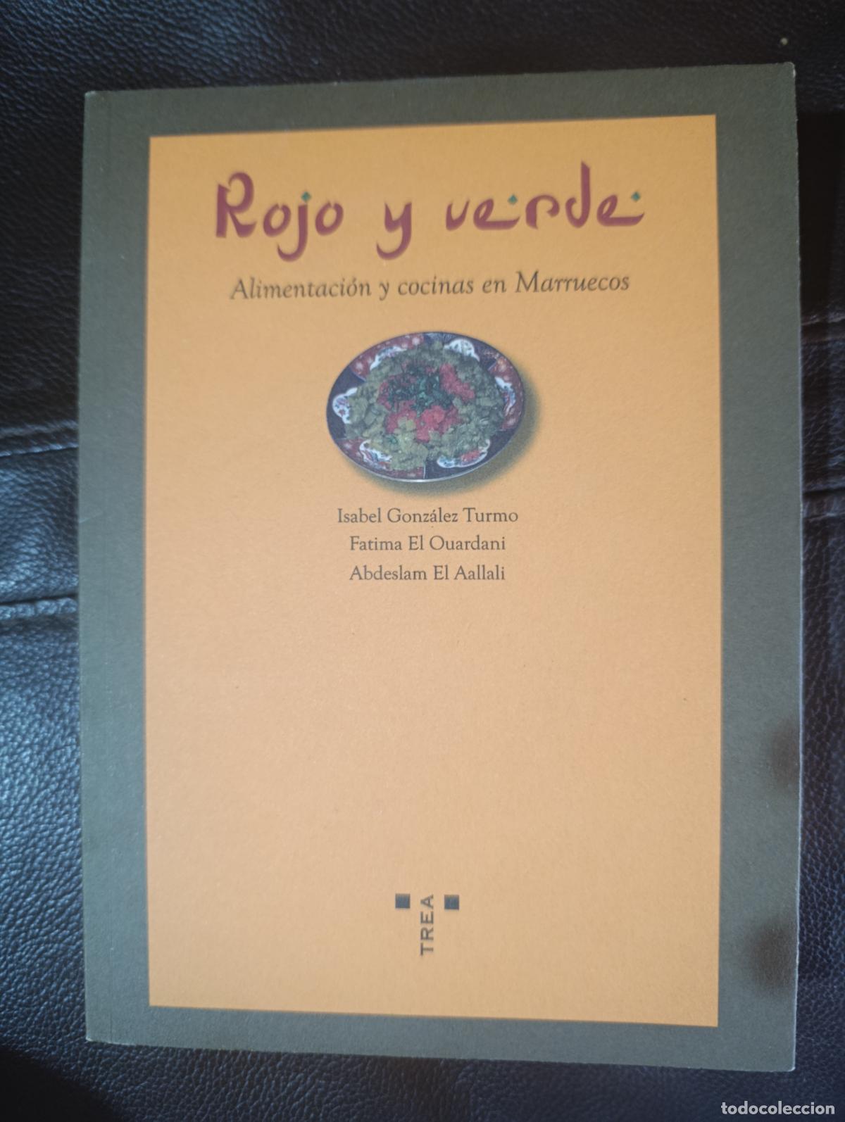 Libros de segunda mano: ROJO Y VERDE ALIMENTACION Y COCINA EN MARRUECOS ISABEL GONZALEZ TURMO