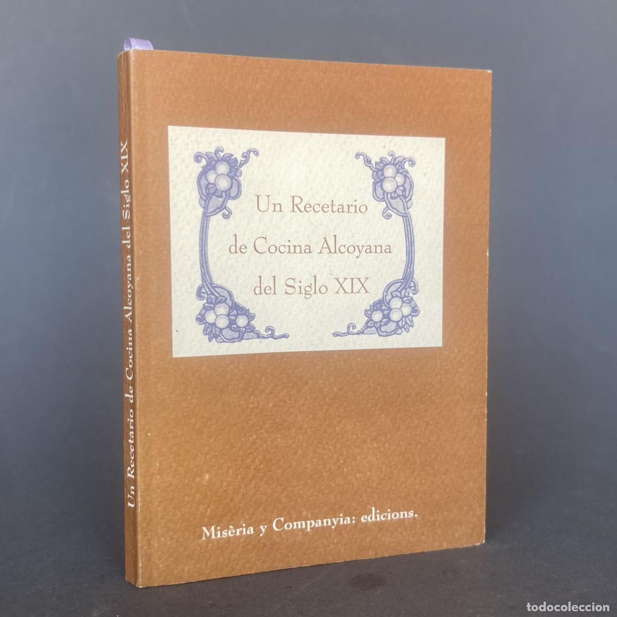 Libros de segunda mano: Un recetario de cocina alcoyana del siglo XIX - Alcoy - facs&iacute;mil