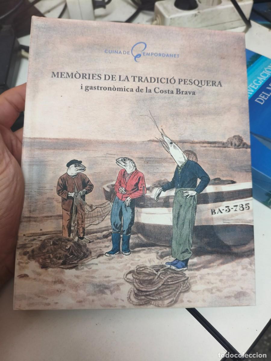 Libros de segunda mano: La Cuina de l&rsquo;Empordanet. Mem&ograve;ries de la tradici&oacute; pesquera i gastron&ograve;mica de la Costa Brava.