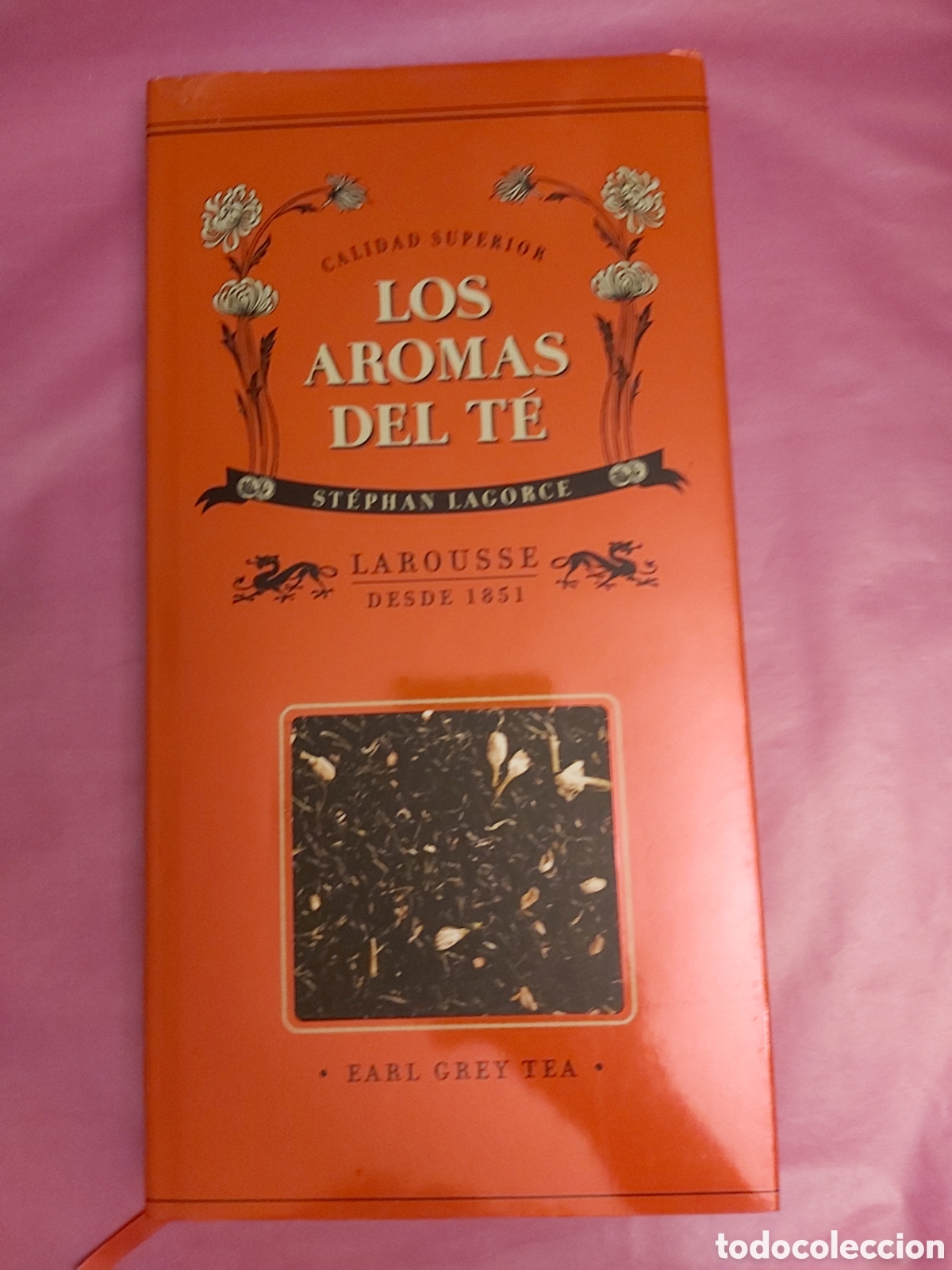 Libros de segunda mano: LOS AROMAS DEL T&Eacute; STEPHAN LAGORCE LAROUSSE 2011 EARL GREY TEA