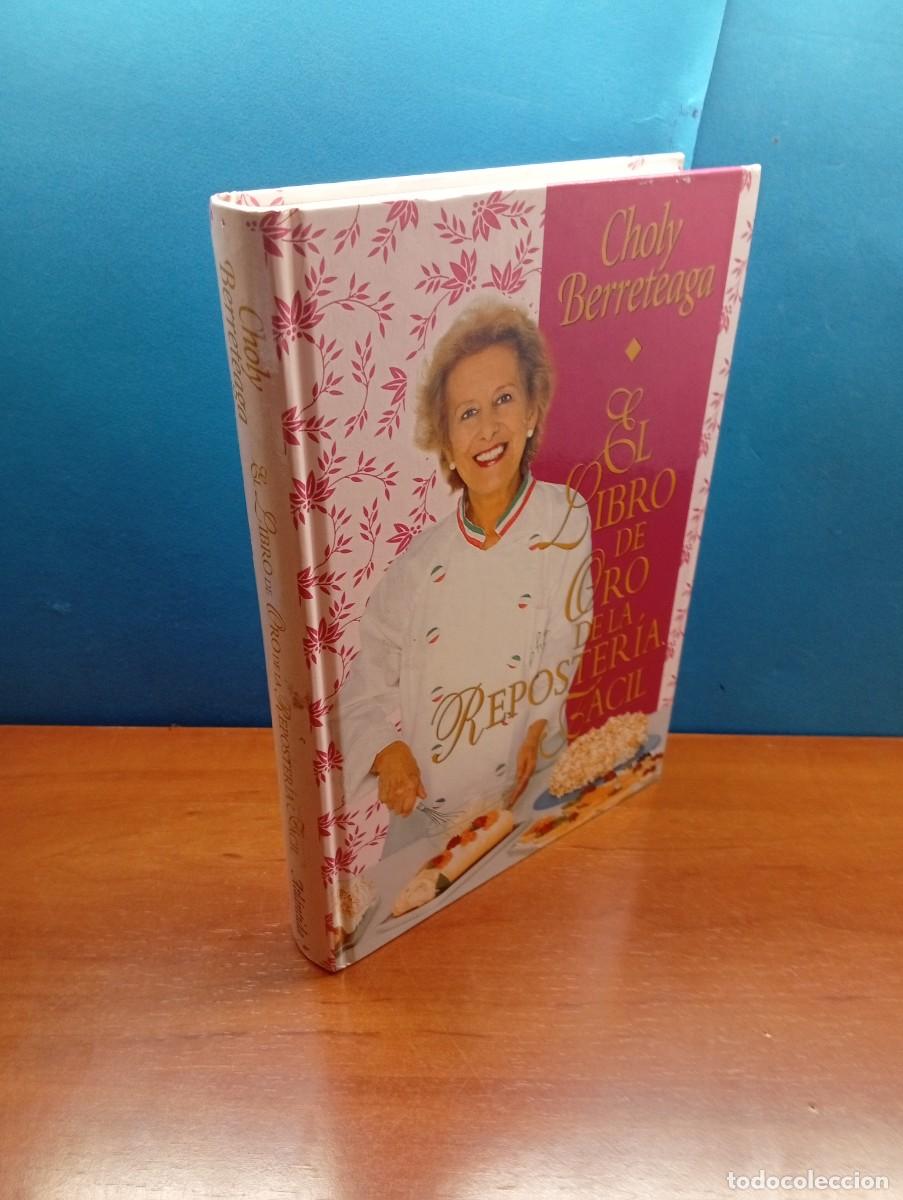 Libros de segunda mano: CHOLY BERRETEAGA.-EL LIBRO DE ORO DE LA REPOSTERIA F&Aacute;CIL
