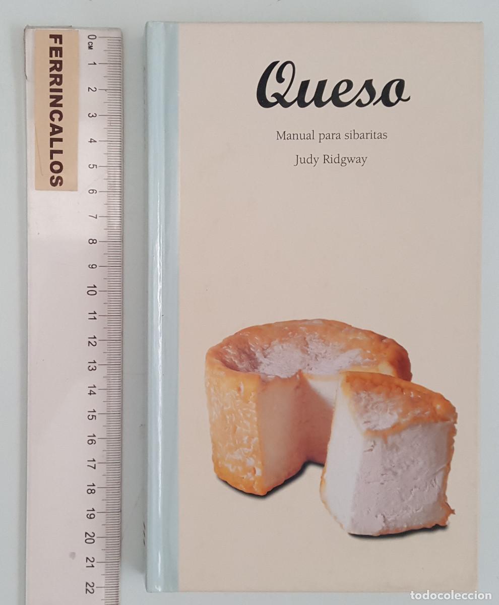 Libros de segunda mano: QUESO, MANUAL PARA SIBARITAS, JUDY RIDGWAY 2008, TAPA DURA