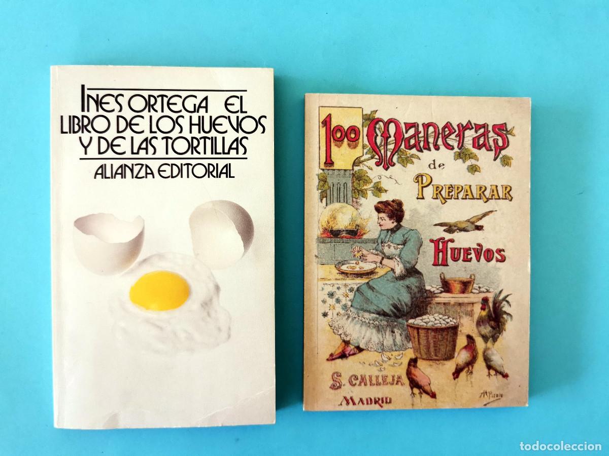 Gebrauchte B&uuml;cher: El libro de los huevos y de las tortillas In&eacute;s Ortega + 100 Maneras de Preparar Huevos. S. Calleja