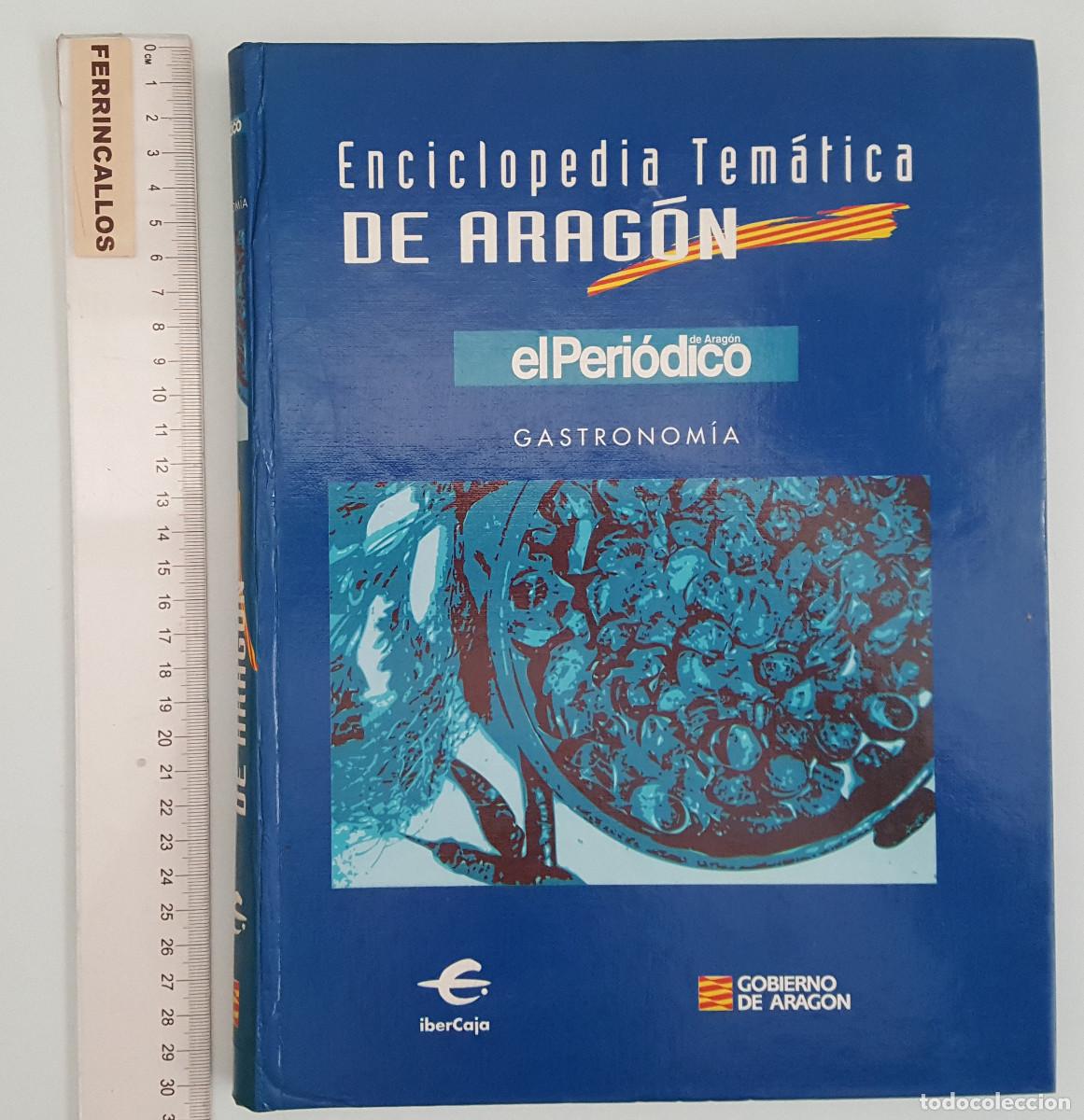 Libros de segunda mano: GASTRONOM&Iacute;A, EDICIONES MONCAYO, ENCICLOPEDIA TEM&Aacute;TICA DE ARAG&Oacute;N, EL PERI&Oacute;DICO