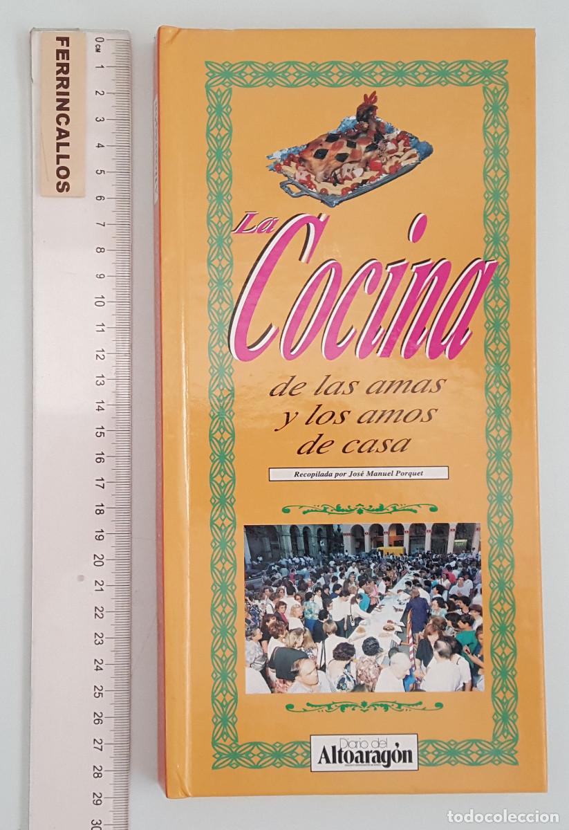Libros de segunda mano: LA COCINA DE LAS AMAS Y LOS AMOS DE CASA RECOPILADA POR JOS&Eacute; MANUEL PORQUET, DIARIO ALTO ARAG&Oacute;N 1997