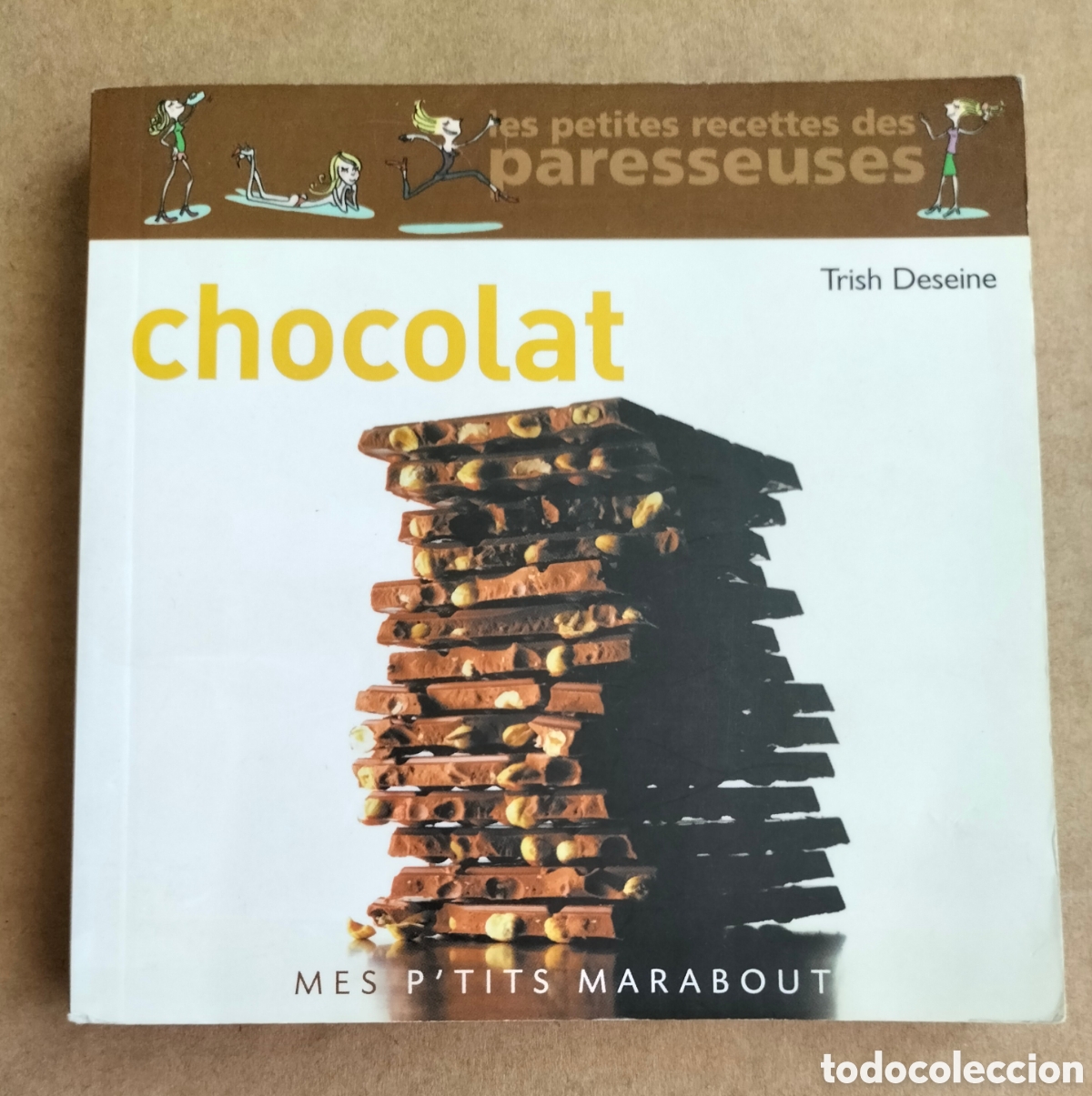 Libros de segunda mano: Chocolat. Trish Deseine. Les petited recettes des paresseuses. H&eacute;rissey, 2006. Libro