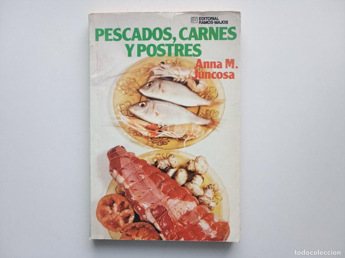 Libros de segunda mano: ANNA M. JUNCOSA. PESCADOS, CARNES Y POSTRES. 1981. - Foto 1