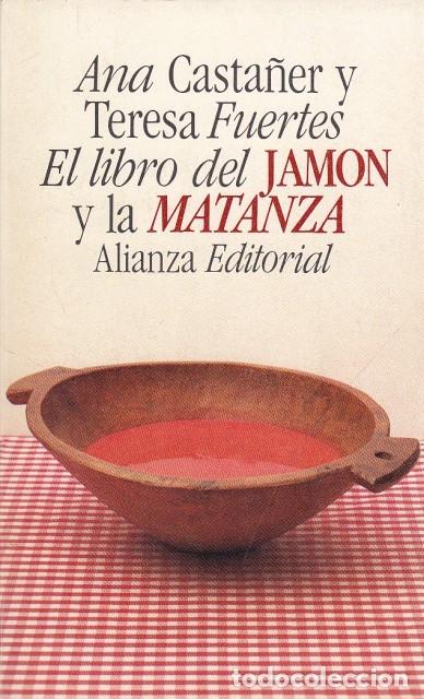 Libros de segunda mano: El Libro del Jam&oacute;n y la Matanza - Teresa Fuentes - Alianza Editorial - El Libro de Bolsillo, 1345