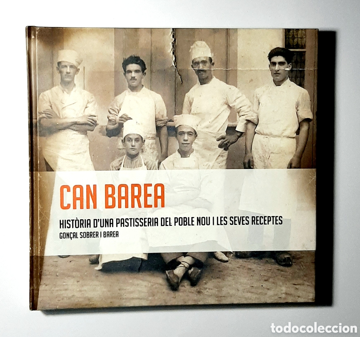 Libros de segunda mano: CAN BAREA. HIST&Ograve;RIA D'UNA PASTISSERIA DEL POBLE NOU. GON&Ccedil;AL SOBRER I BAREA. PASTELERIA. DESCATALOGAT