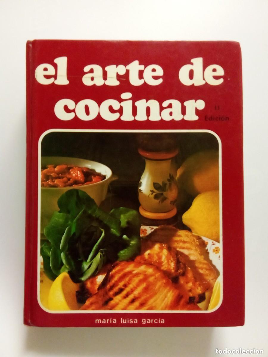 Libros de segunda mano: EL ARTE DE COCINAR, MARIA LUISA GARCIA, 1980