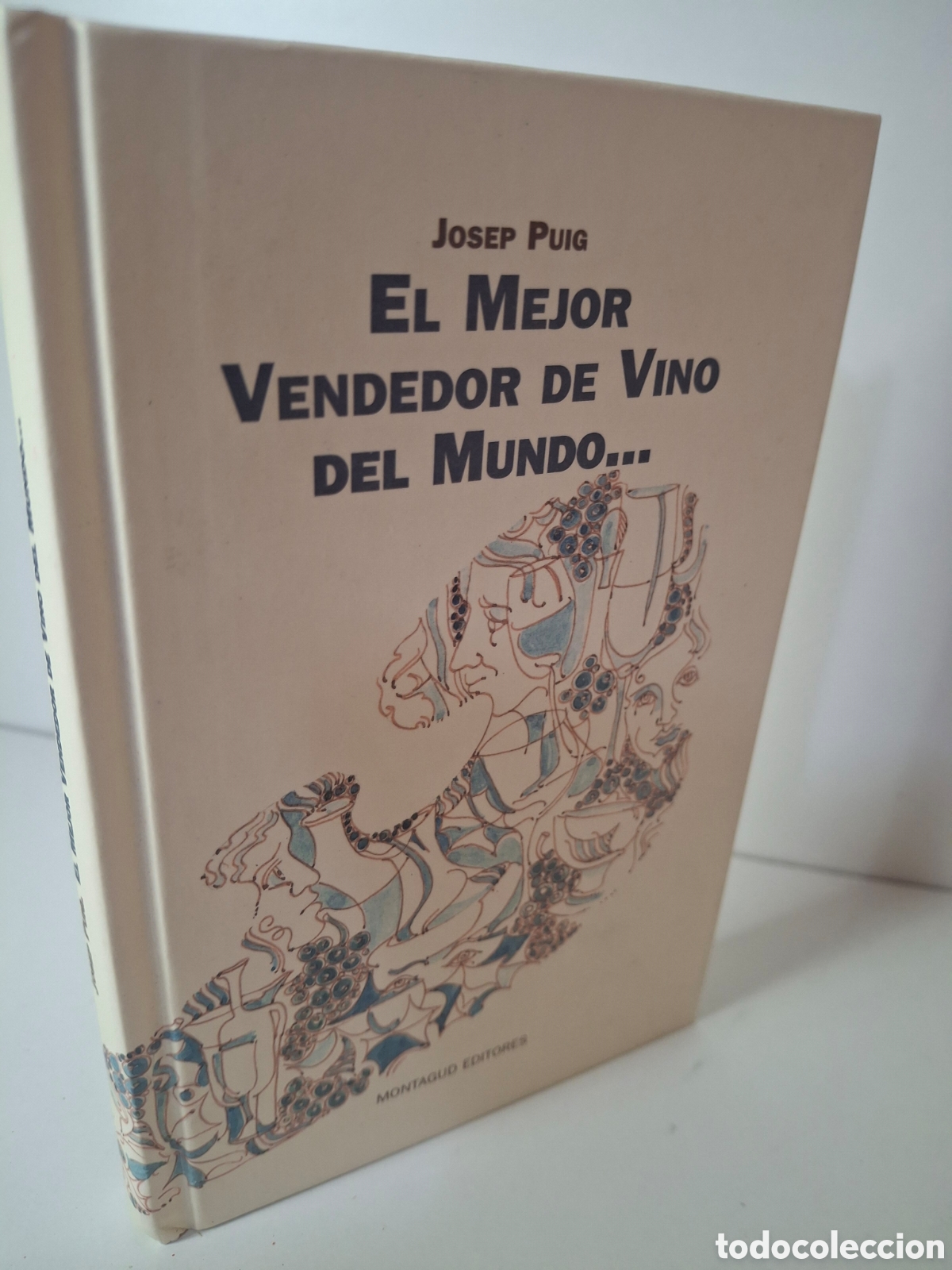 Libros de segunda mano: EL MEJOR VENDEDOR DE VINO DEL MUNDO...JOSEP PUIG, MONTAGUD EDITORES, 1999