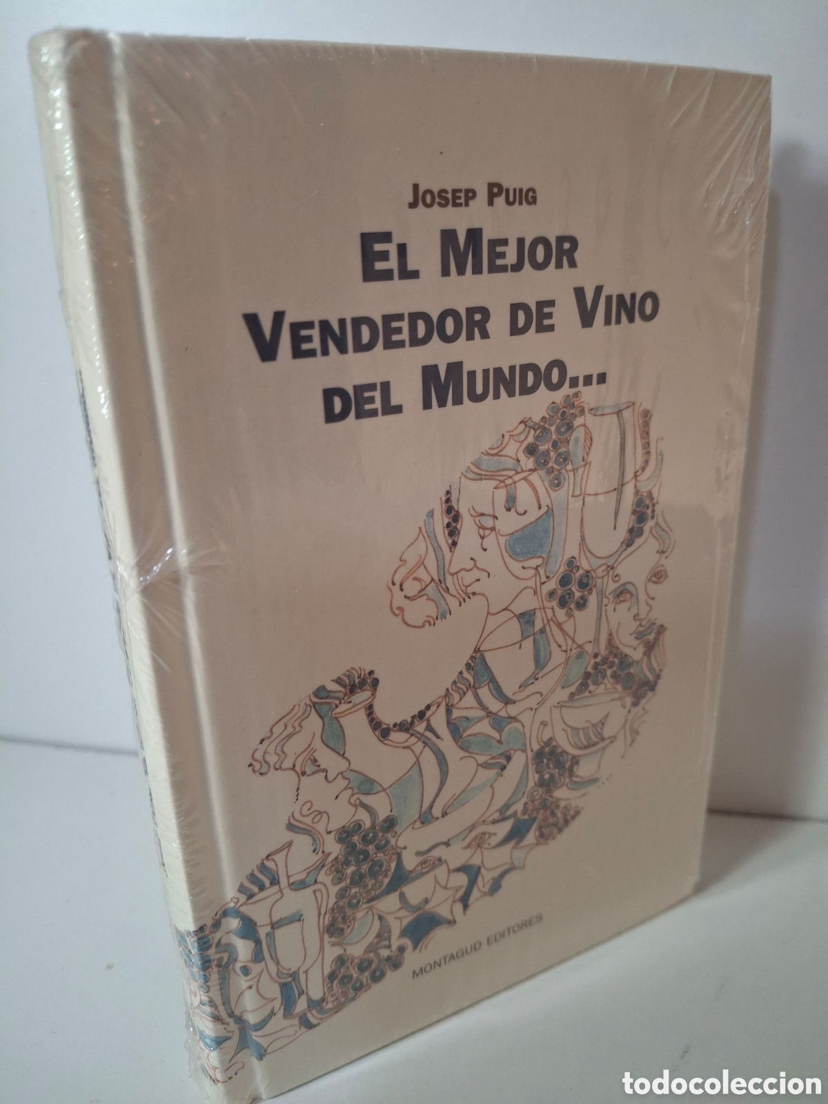 Libros de segunda mano: EL MEJOR VENDEDOR DE VINO DEL MUNDO...JOSEP PUIG, MONTAGUD EDITORES, 1999
