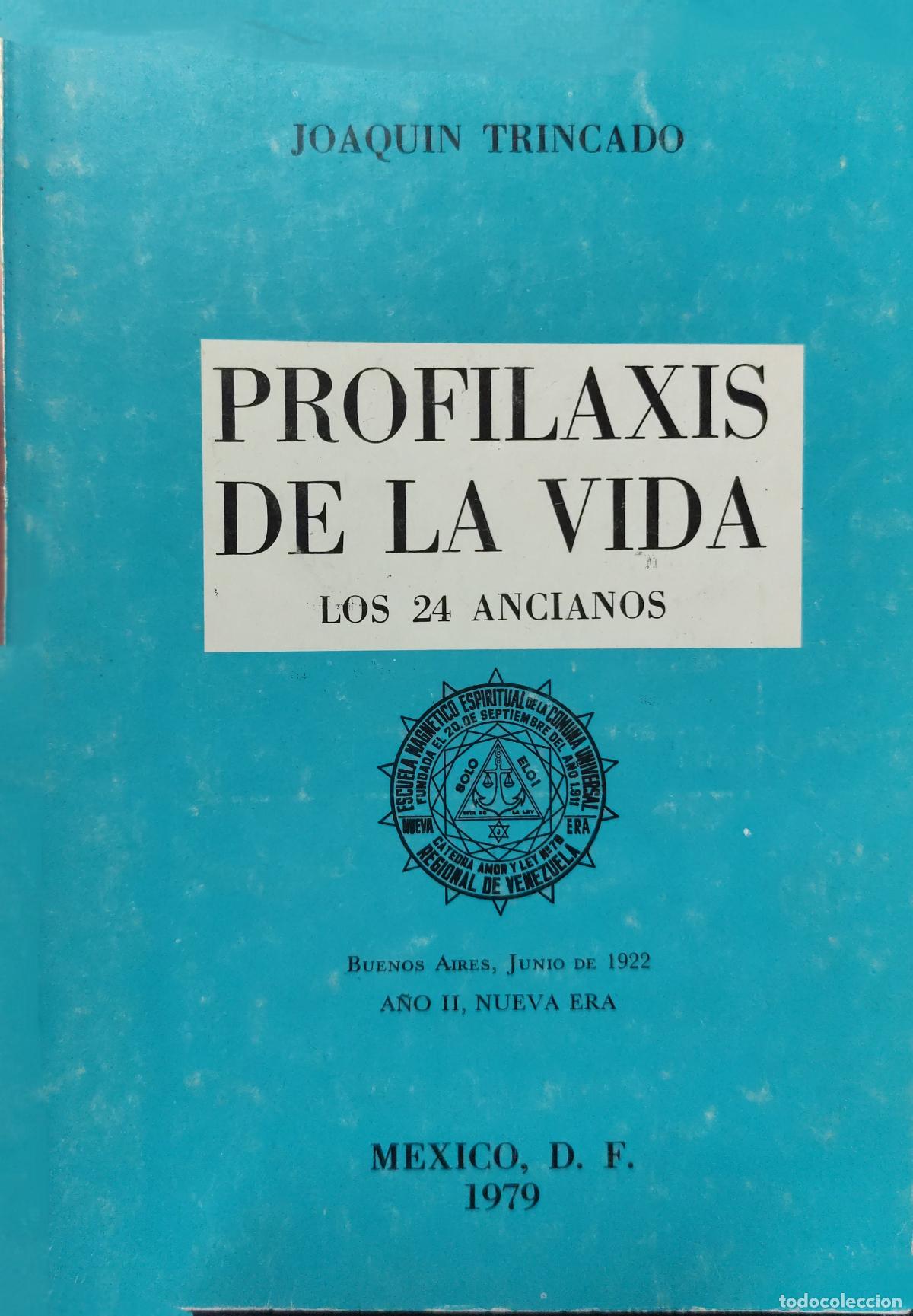Livros em segunda m&atilde;o: PROFILAXIS DE LA VIDA. LOS 24 ANCIANOS. JOAQU&Iacute;N TRINCADO. ESOTERISMO. OCULTISMO. NUEVA ERA