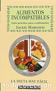 Libros de segunda mano: Alimentos Incompatibles: Gu&iacute;a Pr&aacute;ctica para Combinarlos - Jackie Habgood - Editorial Edaf - Salud 60