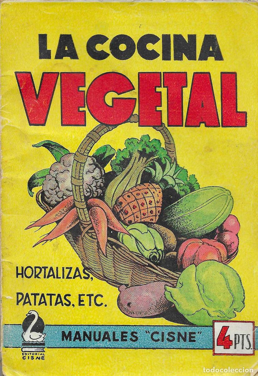 Libros de segunda mano: La Cocina Vegetal. Hortalizas, patatas, etc