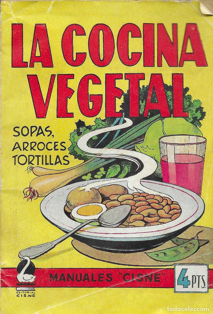 Libros de segunda mano: La Cocina Vegetal. Sopas, arroces, tortillas