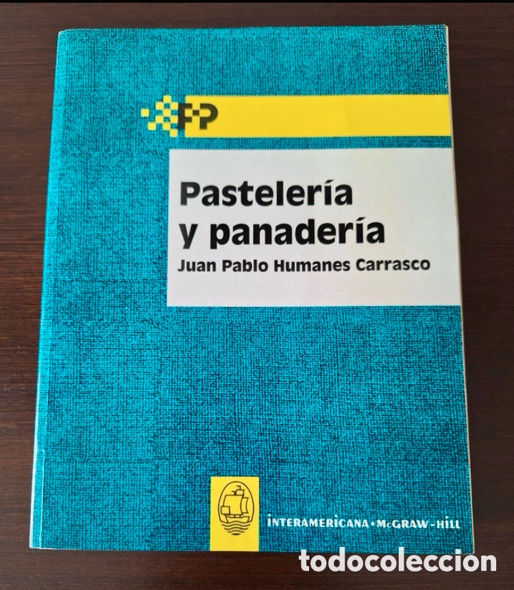 Libros de segunda mano: Pasteler&iacute;a y panader&iacute;a. Juan Pablo Humanes Carrasco.