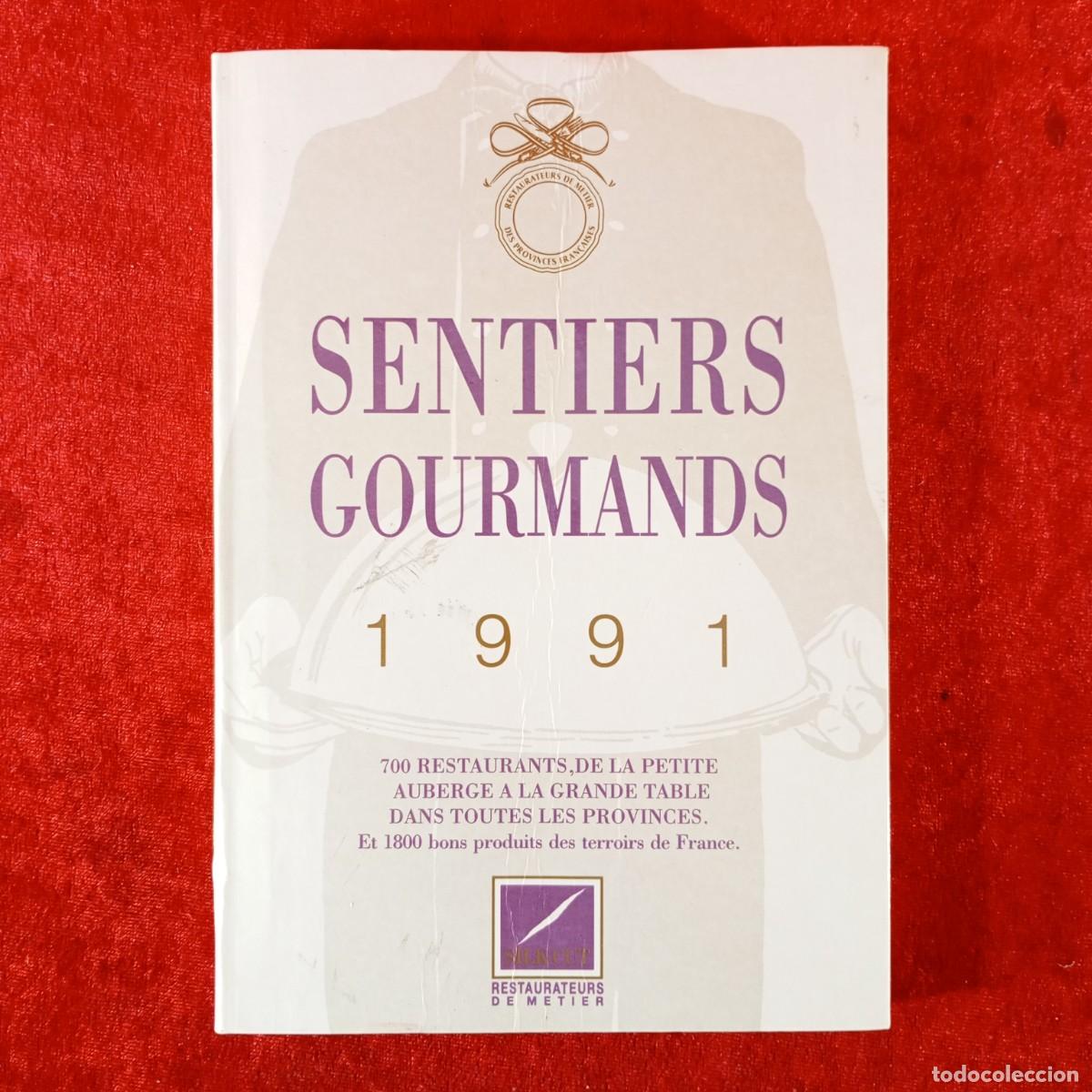 Libros de segunda mano: SENTIERS GOURMANDS - 1991 - RESTAURATEURS DE METIERS - DES PROVINCES FRAN&Ccedil;AISES / 566