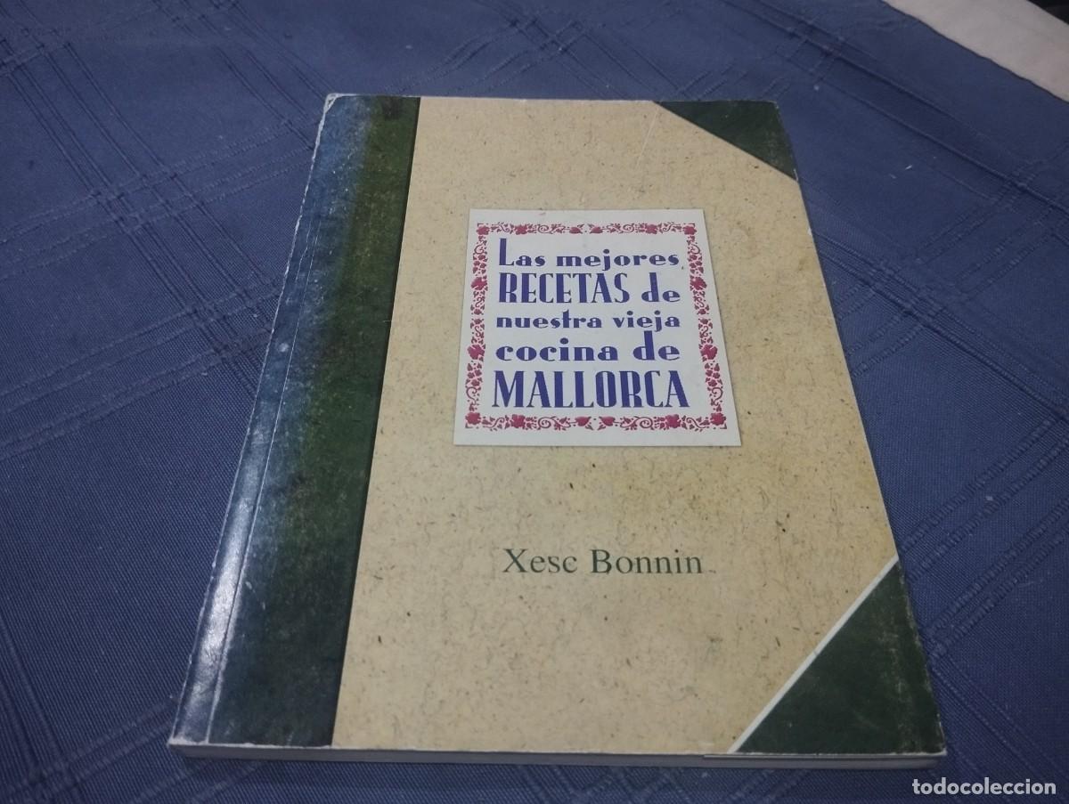 Libri di seconda mano: LAS MEJORES RECETAS DE NUESTRA VIEJA COCINA DE MALLORCA / XESC BONNIN / 1998