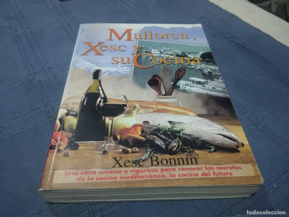 Libros de segunda mano: MALLORCA, XESC Y SU COCINA / SECRETOS DE LA COCINA MEDITERR&Aacute;NEA / XESC BONNIN / 1999