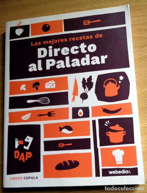 Libros de segunda mano: LIBRO. LAS MEJORES RECETAS DE DIRECTO AL PALADAR. LIBROS C&Uacute;PULA. A&Ntilde;O 2022. RECETARIO COCINA. NUEVO.