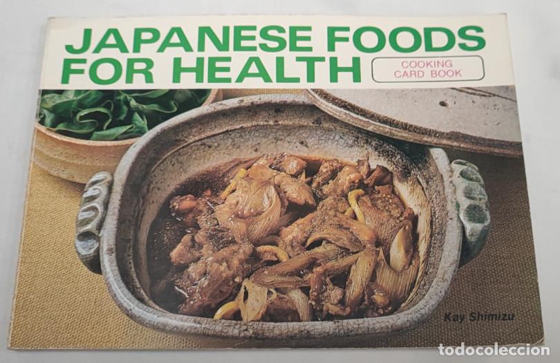 Libros de segunda mano: JAPANESE FOODS FOR HEALTH, KAY SHIMIZU, JAPAN SHUFUNOTOMO 1985, COCINA JAPONESA