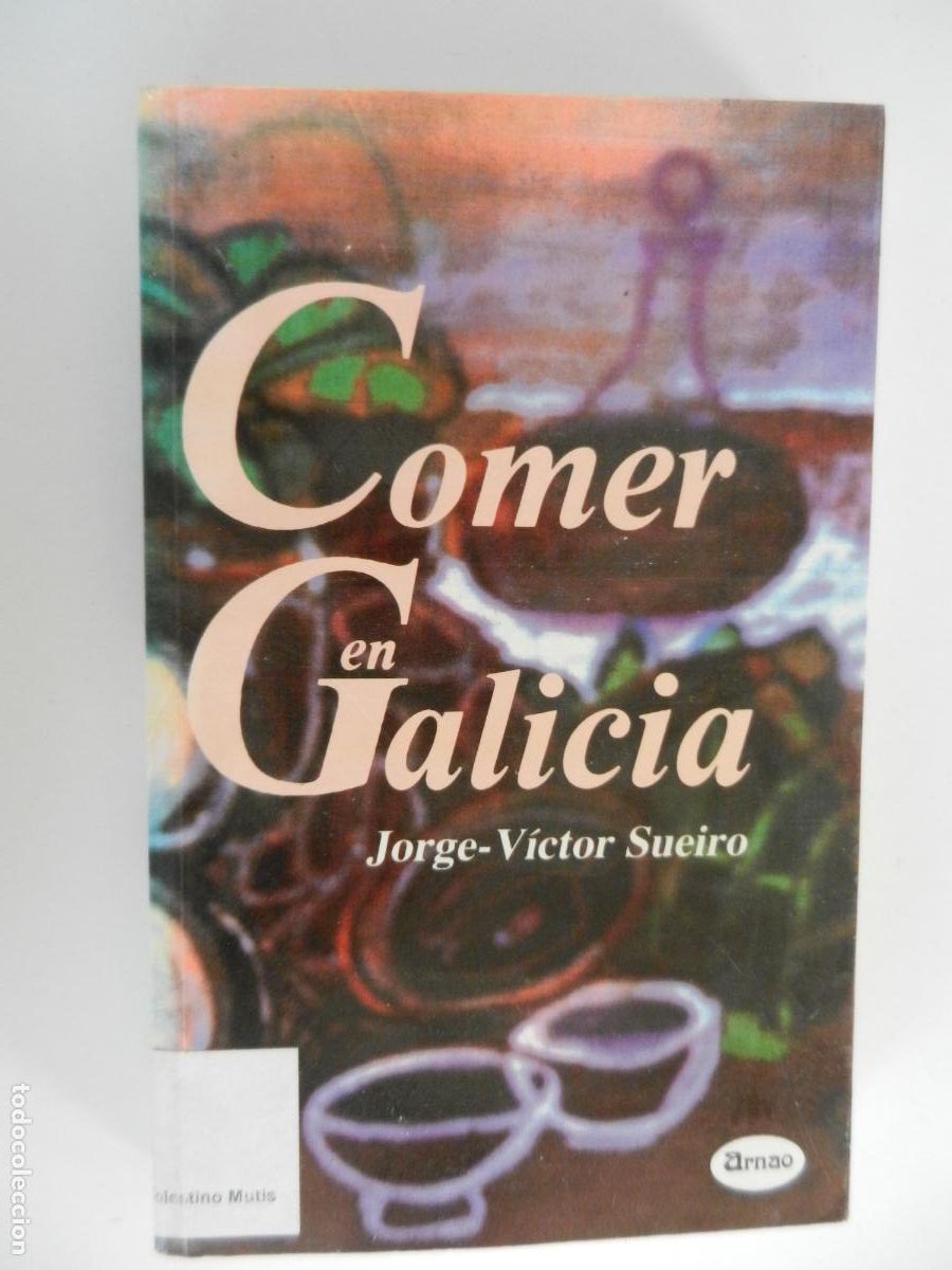 Libros de segunda mano: COMER EN GALICIA - JORGE-V&Iacute;CTOR SUEIRO - ARNAO EDICIONES 1989.