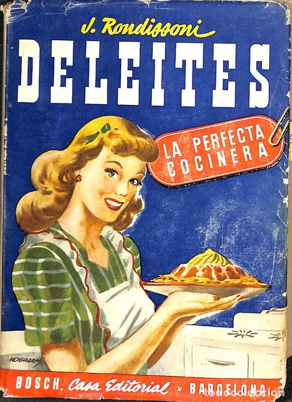 Libros de segunda mano: Deleites: La Perfecta Cocinera - Jos&eacute; Rondissoni - Bosch, Casa Editorial
