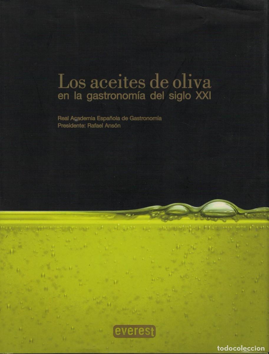Libros de segunda mano: Los aceites de oliva en la gastronom&iacute;a del siglo XXI / Real Academia Espa&ntilde;ola de Gastronom&iacute;a