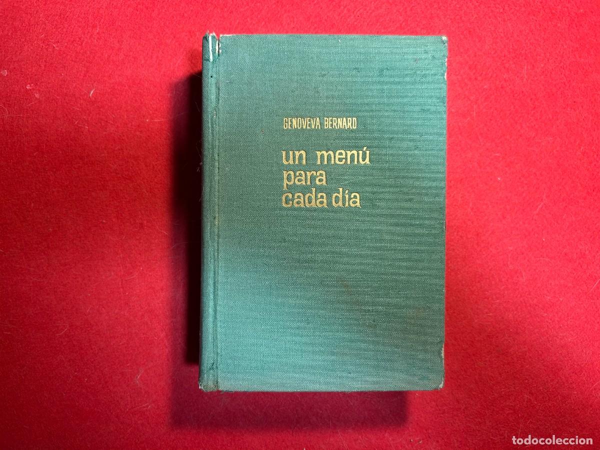Libros de segunda mano: un Menu para cada dia, libro de cocina de Genoveva Bernard 1&ordf; Edicion de 1962