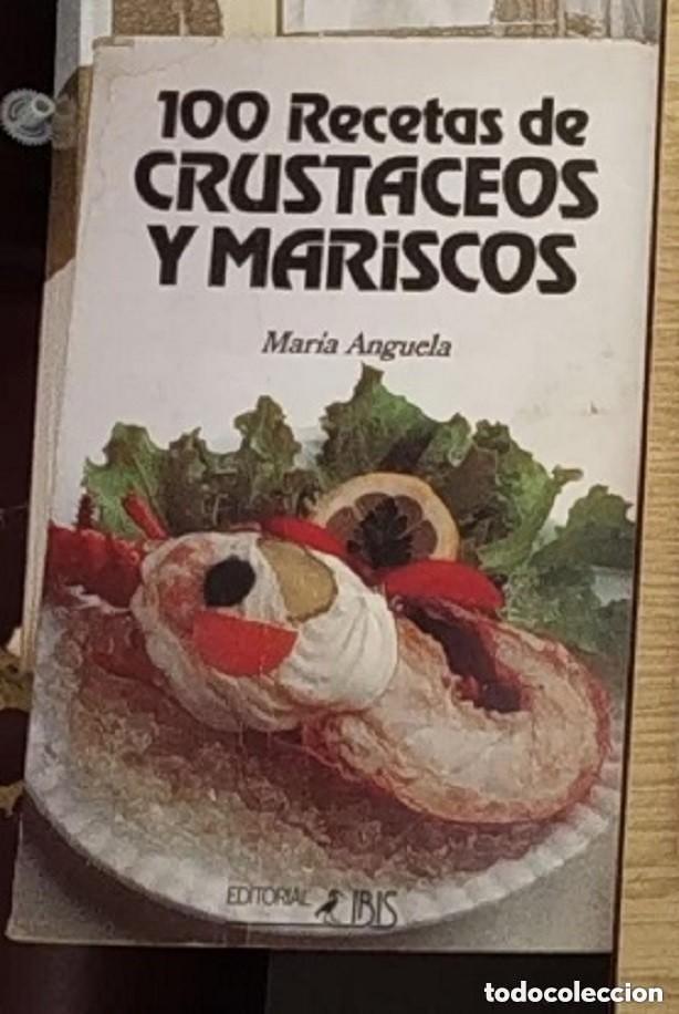 Libros de segunda mano: 100 recetas de crust&aacute;ceos y mariscos &ndash; Mar&iacute;a Anguela (Editorial IBIS)