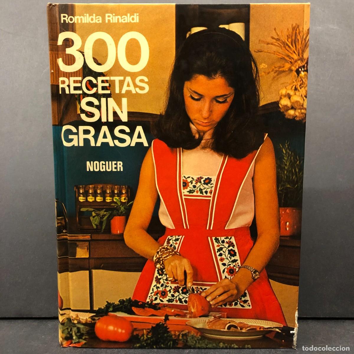 Libros de segunda mano: 300 RECETAS SIN GRASA - NOGUER - ROMILDA RINALDI / 1153