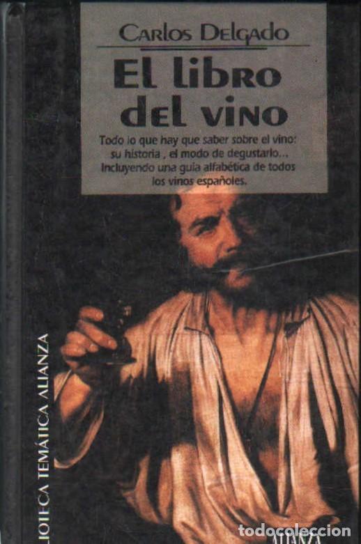 Libros de segunda mano: EL LIBRO DEL VINO. DELGADO, CARLOS. A-VINOS-475