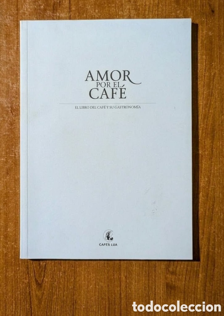 Libros de segunda mano: Libro &rdquo;Amor por el caf&eacute;&rdquo; (Edici&oacute;n Especial Papel - Caf&eacute;s L&uacute;a)